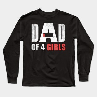 Dad of 4 four girls low battery gift for father's day Long Sleeve T-Shirt